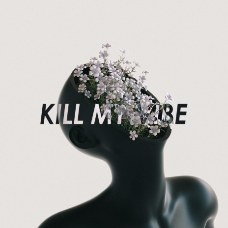 Kill My Vibe ft. Jaiden Stylez