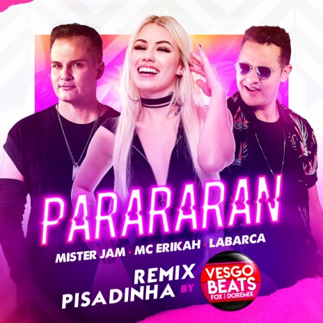 Parararan (Pisadinha Remix) ft. MC Erikah & Labarca | Boomplay Music