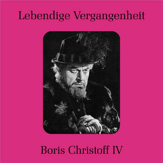 Lebendige Vergangeneit - Boris Christoff (Vol. 4)