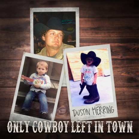 Only Cowboy Left In Town | Boomplay Music