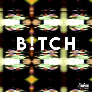 B!tch (feat. BigBoyTyler & Yung Izzy)