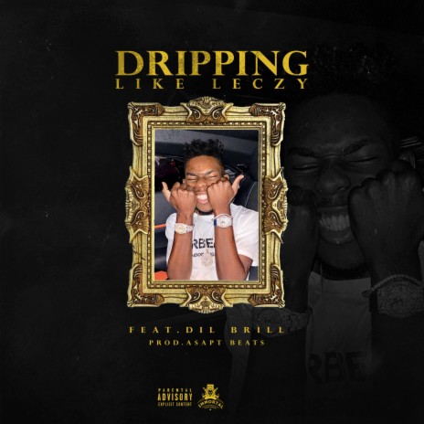 Dripping like leczy (feat. Dil brill) | Boomplay Music