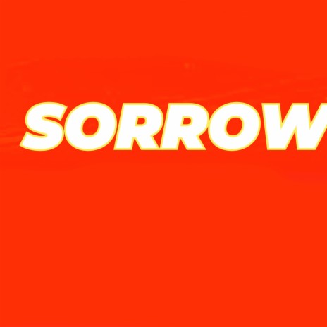 Sorrow | Boomplay Music