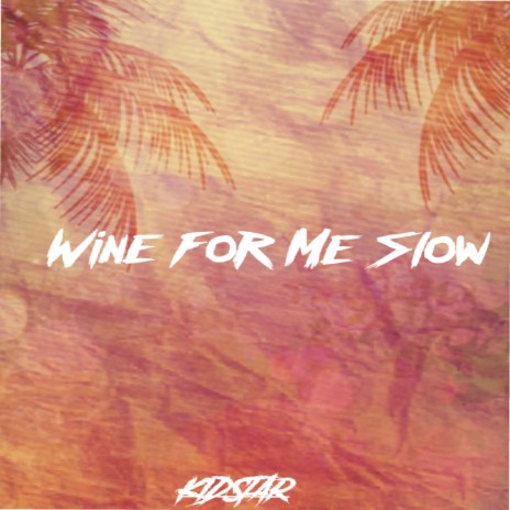 Wine for Me Slow | Boomplay Music