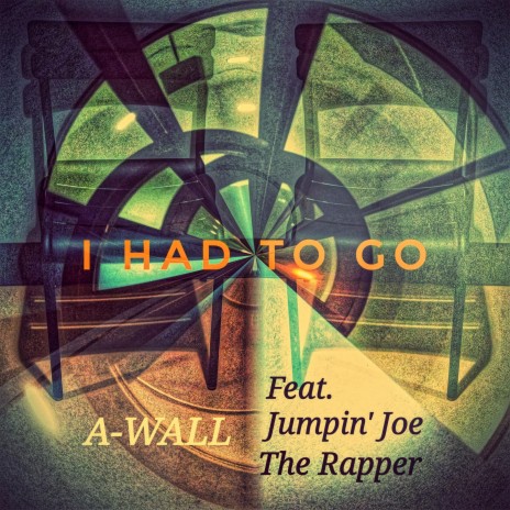 I Had To Go (feat. Jumpin' Joe The Rapper) | Boomplay Music
