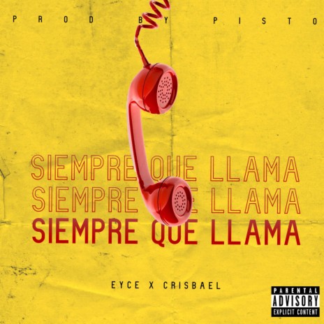 Siempre Que Llama ft. cris bael | Boomplay Music