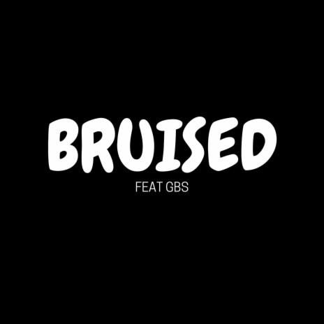 Bruised ft. GBS | Boomplay Music