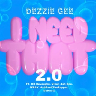 I Need That 2.0 (feat. KB Devaughn, Vixen Ash Bee, WRAY, AshBashThaRapper & DoKnow)