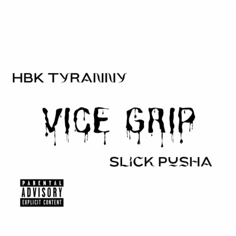 VICE GRIP ft. Slick Pusha