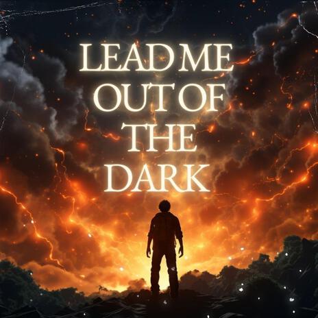 Lead Me Out of the Dark | Boomplay Music