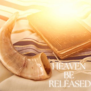 HEAVEN BE RELEASED