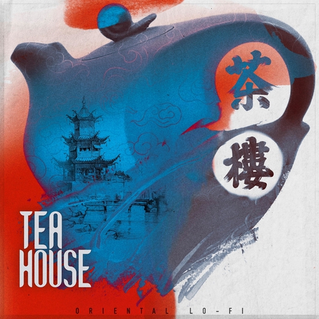 Tea House (Oriental Lo-fi) ft. Hsuan Yuan | Boomplay Music