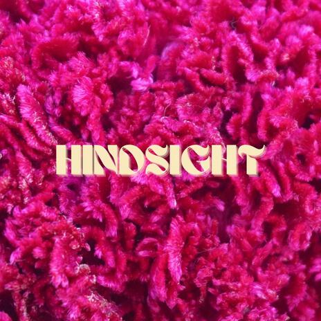 Hindsight | Boomplay Music