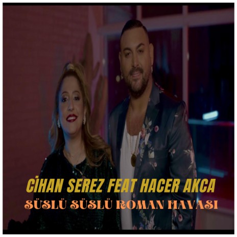 Süslü Süslü Roman Havasi ft. Hacer Akca | Boomplay Music