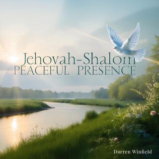 Jehovah-Shalom: Peaceful Presence