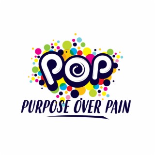 Purpose Over Pain (POP Remix)