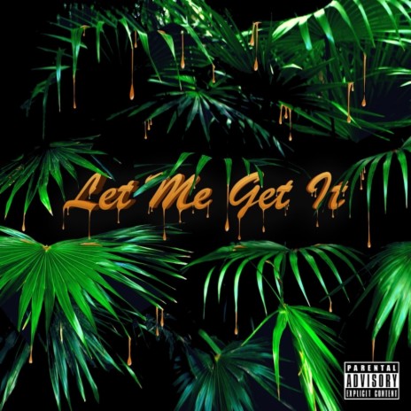 Let Me Get It | Boomplay Music
