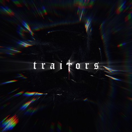 Traitors | Boomplay Music