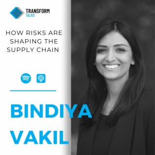 #192 - Bindiya Vakil on how risks are shaping the Supply Chain