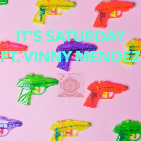 It's Saturday (feat. Vinny Mendez) | Boomplay Music