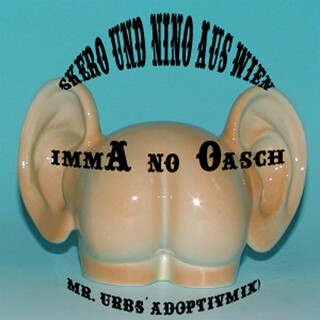 Skero und der Nino aus Wien "imma no Oasch" Mr. Urbs adoptivmix