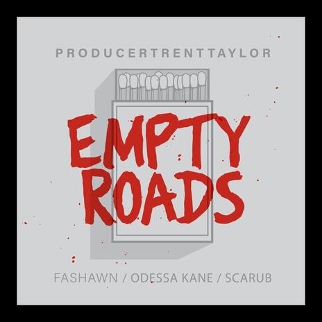 Empty Roads ft. ProducerTrentTaylor, Odessa Kane & Scarub | Boomplay Music