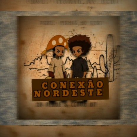 CONEXÃO NORDESTE ft. Clout DT | Boomplay Music