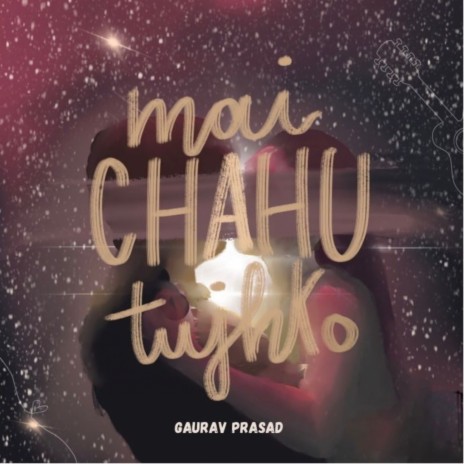 Mai Chahu Tujhko | Boomplay Music