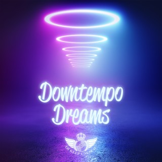 Downtempo Dreams