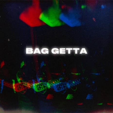 Bag Getta | Boomplay Music