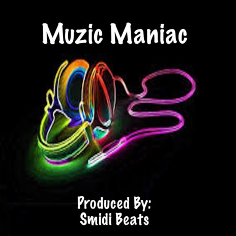 Muzic Maniac | Boomplay Music