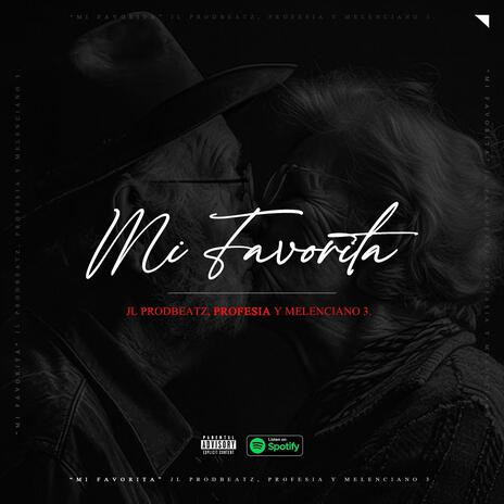 Mi Favorita ft. Melenciano | Boomplay Music