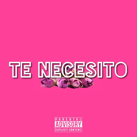 Te Necesito | Boomplay Music