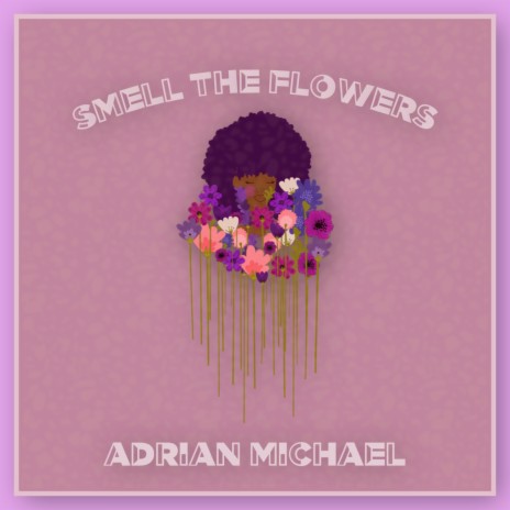Smell The Flowers | Boomplay Music