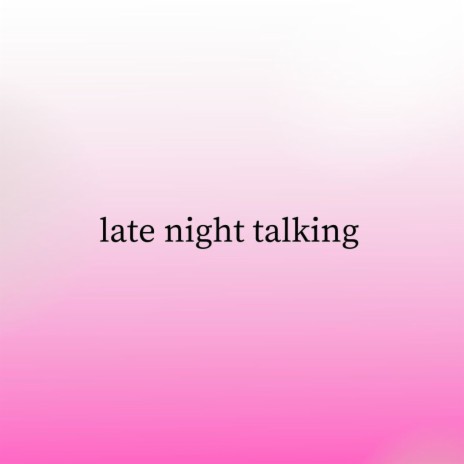 Late Night Talking (Slowed + Reverb) | Boomplay Music