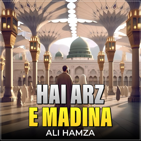 Hai Arz e Madina | Boomplay Music