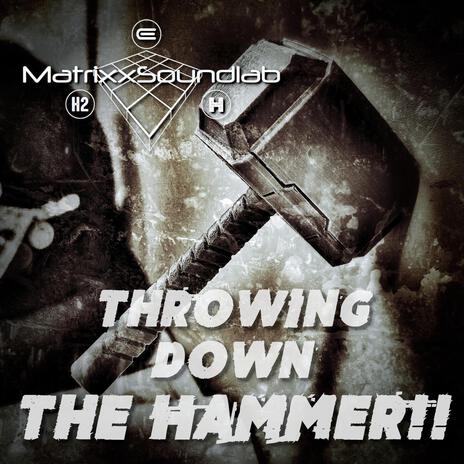 Throwing Down The Hammer!! | Boomplay Music