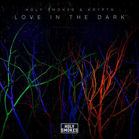 Love In The Dark ft. KRYPTK | Boomplay Music