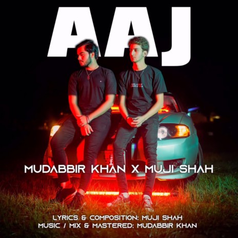 AAJ ft. Mudabbir Khan | Boomplay Music
