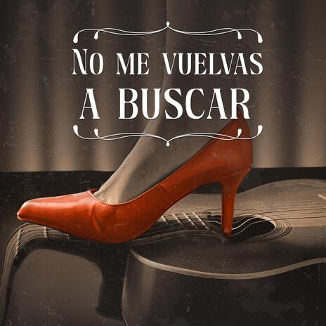 No me vuelvas a buscar | Boomplay Music