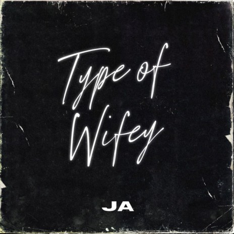 Type of Wifey | Boomplay Music