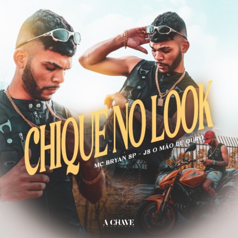 Chique no Look ft. JS o Mão de Ouro | Boomplay Music