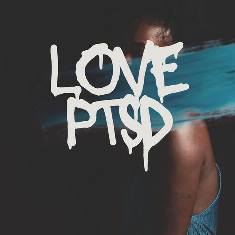 Love PTSD ft. Melody | Boomplay Music