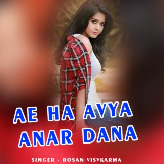 Ae Ha Avya Anar Dana