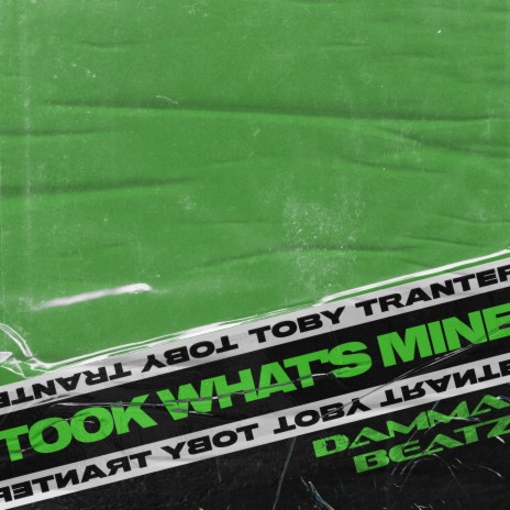 Took What's Mine ft. Toby Tranter | Boomplay Music