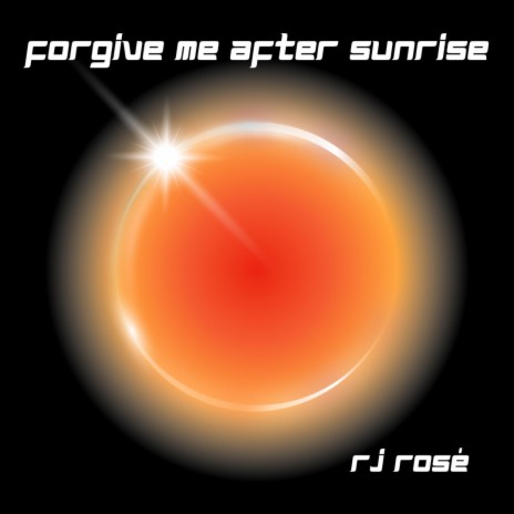 Forgive Me After Sunrise | Boomplay Music