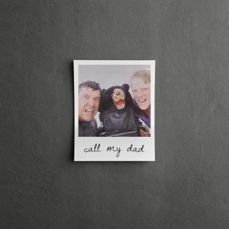 Call My Dad | Boomplay Music