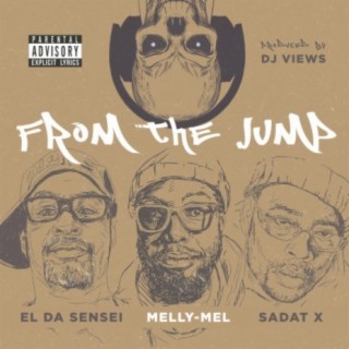 From the Jump (feat. Sadat X, El Da Sensei & Melly-Mel)