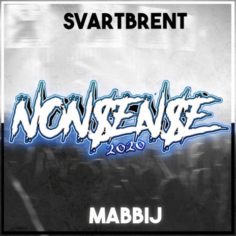 Nonsense 2020 ft. MabbiJ | Boomplay Music