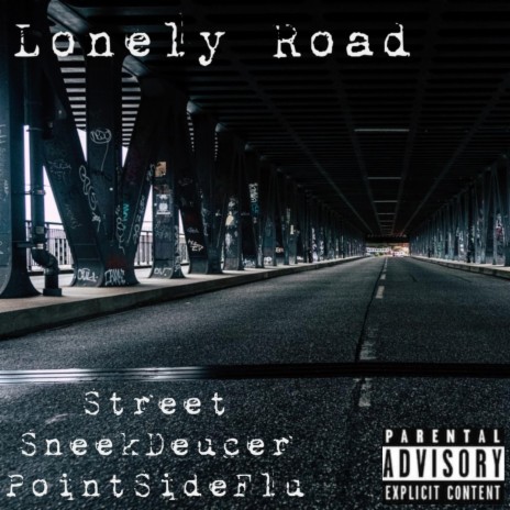 Lonely Road (feat. Sneek Deucer & PointSideFlu) | Boomplay Music